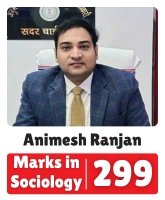 IAS Animesh Ranjan UPSC CSE Sociology Optional Highest Marks 299